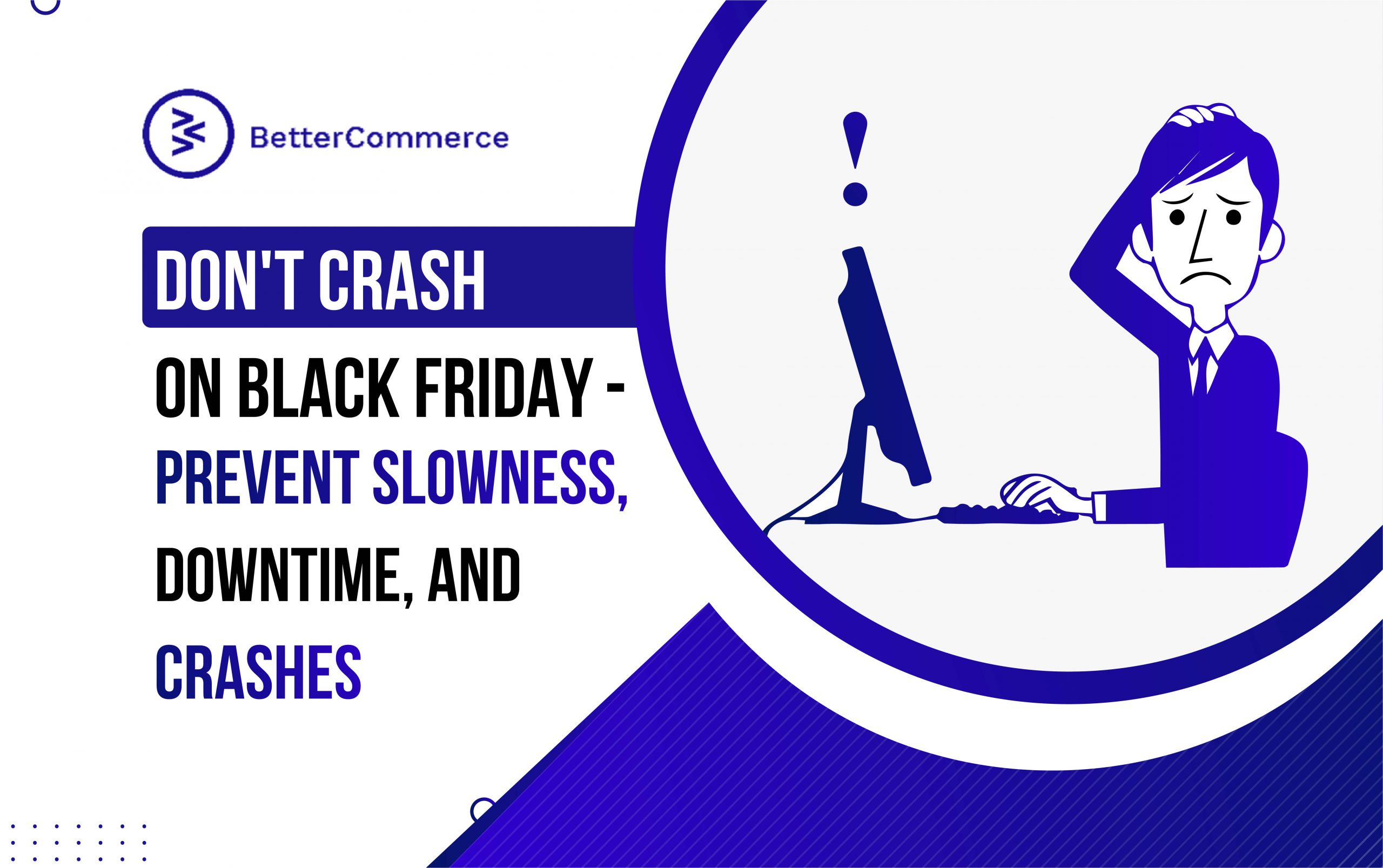 Don’t Crash on Black Friday – Prevent Slowness, Downtime, and Crashes