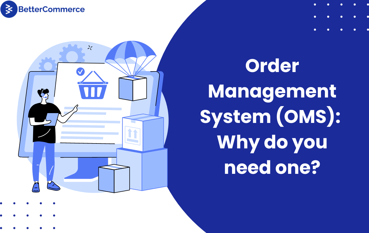 OMS (Order Management System): Why do you need one?