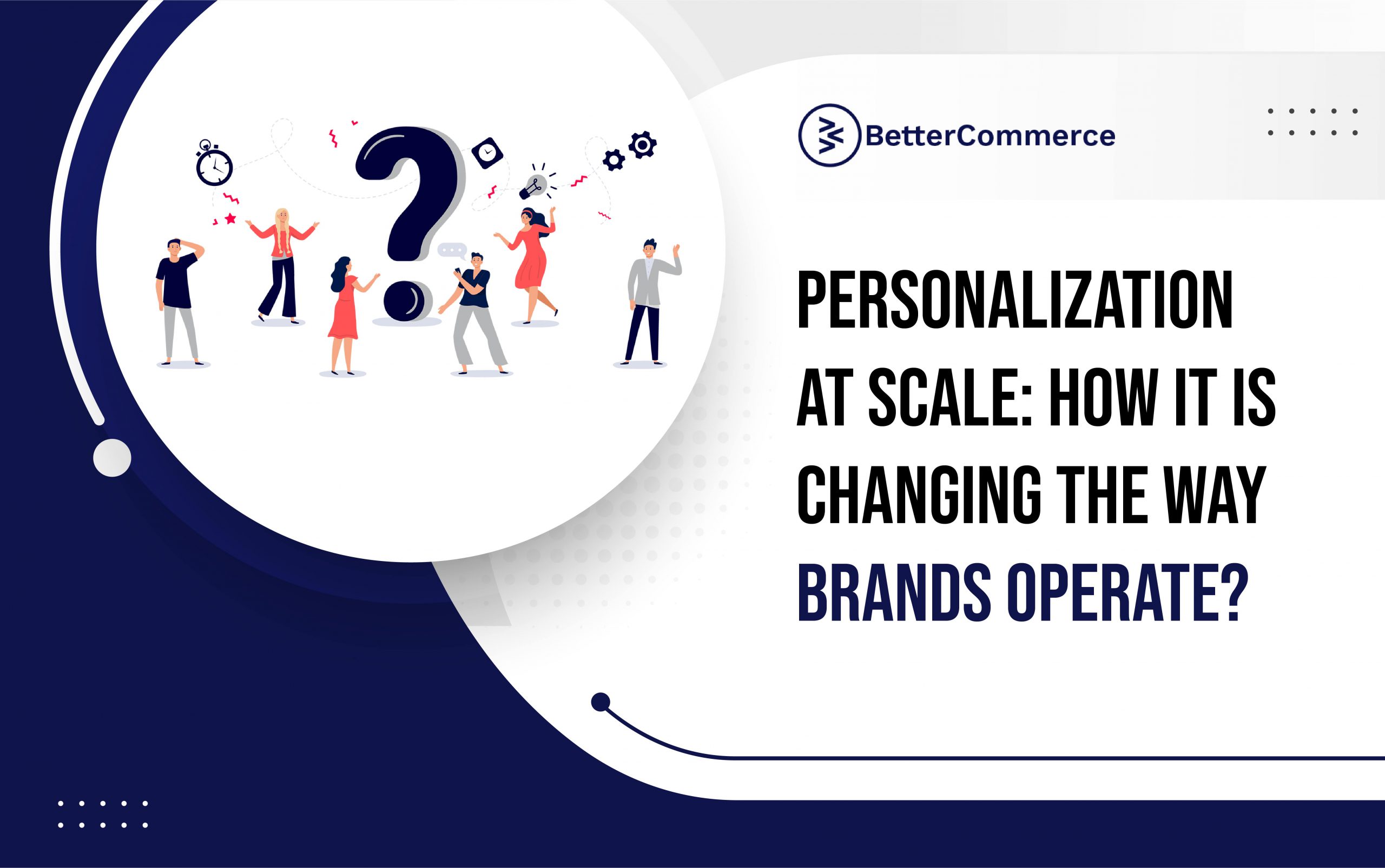 Personalization at Scale: Is it right choice for your Brand?
