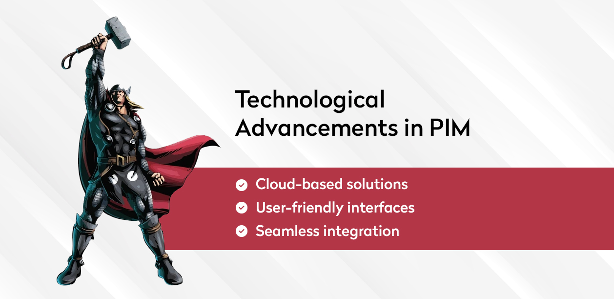 Tech advancements in PIM